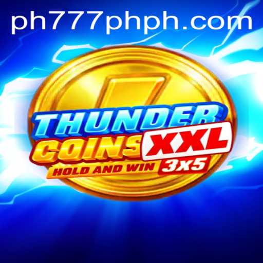 Exploring the Thrills of ThunderCoinsXxl and the Allure of PH 777